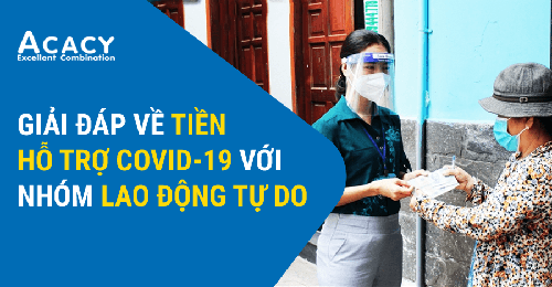 Giải đáp về tiền hỗ trợ Covid 19 với nhóm lao động tự do